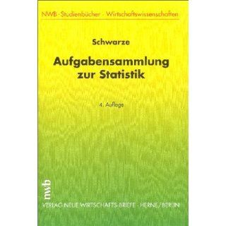 Aufgabensammlung zur Statistik Jochen Schwarze Bücher