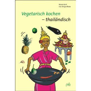 Vegetarisch kochen   thailändisch Nicola Koch, Ines