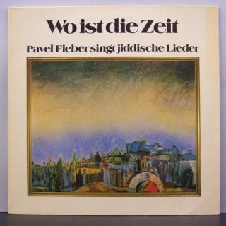 Pavel Fieber   Sing Jüdische Lieder / Wo Ist Die Zeit