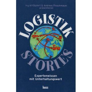 Logistik Stories Ingrid Göpfert, Andreas Froschmayer