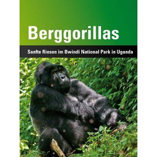 Berggorillas Sanfte Riesen im Bwindi National Park in Uganda eBook