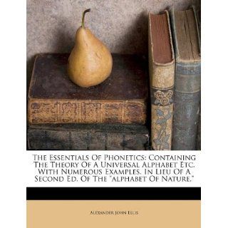 The Essentials of Phonetics Containing the Theory of a Universal