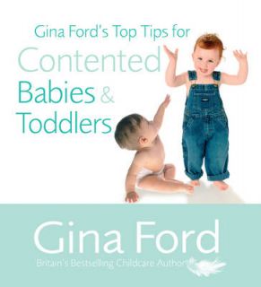 Gina Fords Top Tips For Contented Babies, Gina Ford 0091912725