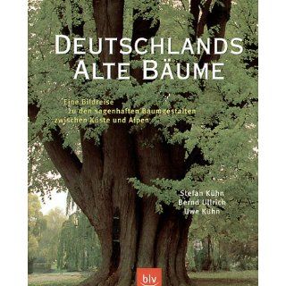 Deutschlands alte Bäume Stefan Kühn, Bernd Ullrich, Uwe