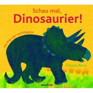 Schau mal, Dinosaurier Mit Pop ups und Klappen Frances