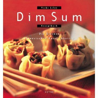 Dim Sum. Die kleinen chinesischen Köstlichkeiten. Rezeptbuch 