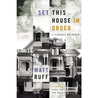 Set This House in Order A Romance of Souls eBook Matt Ruff 