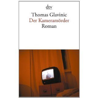 Der Kameramörder Roman eBook Thomas Glavinic Kindle