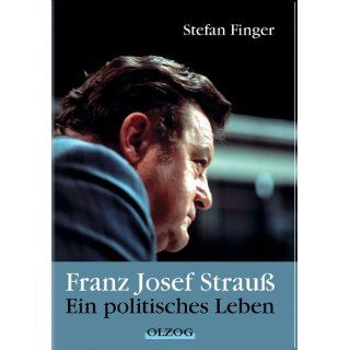 Franz Josef Strauß. Ein politisches Leben. Stefan Finger