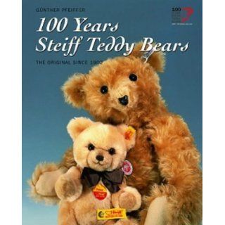 100 Years Steiff Teddy Bears The Original Since 1902 