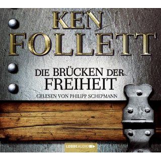 Die Brücken der Freiheit Ken Follett, Philipp Schepmann