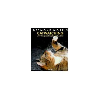 Catwatching. Die Körpersprache der Katze Desmond Morris