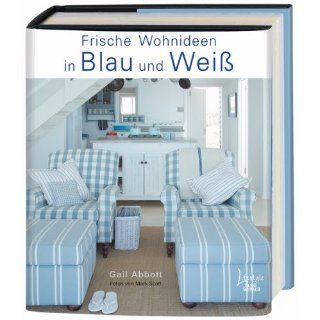 Frische Wohnideen in Blau und Weiß Gail Abbott Bücher