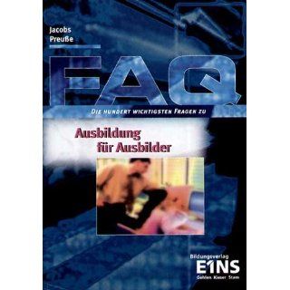 FAQ Ausbildung für Ausbilder. Fachbuch Die hundert wichtigsten