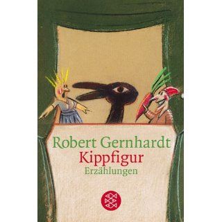 Kippfigur Erzählungen Robert Gernhardt Bücher