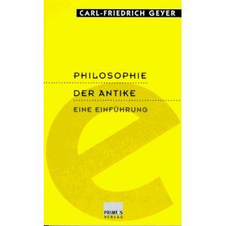 Philosophie der Antike. Eine Einführung Carl Friedrich