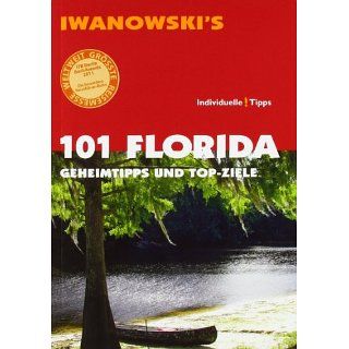 101 Florida Geheimtipps & Top Ziele Michael Iwanowski