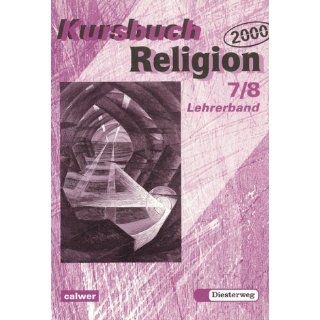 Kursbuch Religion 2000, 7./8. Schuljahr. Lehrerhandbuch 
