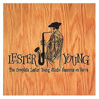 The Complete Lester Young Studio Sessions On Verve Musik