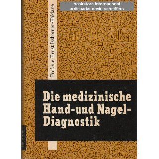 Die medizinische Hand  und Nageldiagnostik Ernst Issberner
