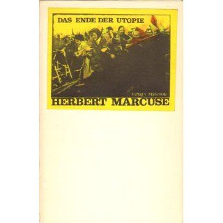 Das Ende der Utopie Herbert Marcuse, Horst Kurnitzky