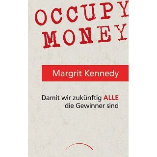 Occupy Money Damit wir zukünftig ALLE die Gewinner sind 