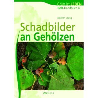 BdB Handbuch 10. Schadbilder an Gehölzen Heinrich Lösing