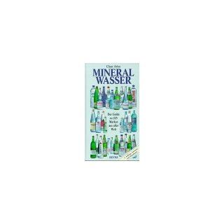 Mineralwasser. Der Guide zu 225 Marken aus aller Welt 