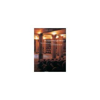 Die Architektur des Weines. Baukunst und Weinbau im Bordeaux und im