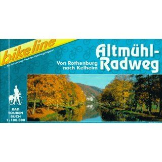 Bikeline Altmühl  Radweg. Von Rothenburg nach Kelheim 