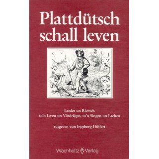 Plattdütsch schall leven Leeder un Riemels ton Lesen un Vördrägen