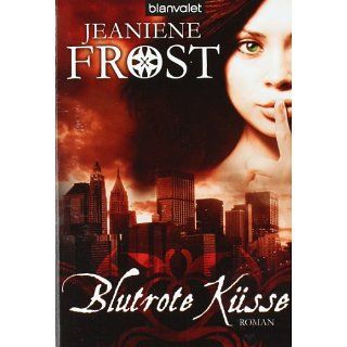 Blutrote Küsse Roman   Cat & Bones 1   Jeaniene Frost