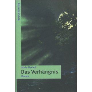 Das Verhängnis Alois Bischof Bücher