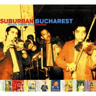 Suburban Bucharest Mahala Sounds from Romania Musik