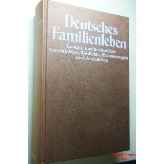 Deutsches Familienleben. Lustige und besinnliche Geschichten, Gedichte