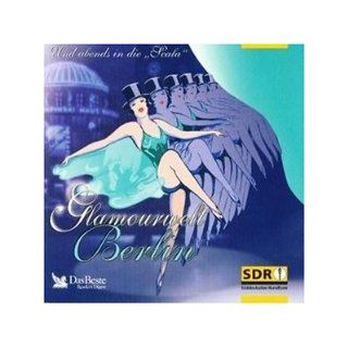 Glamourwelt Berlin   Und abends in die Scala (CD. 18 Titel) 