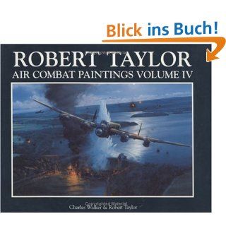 Robert Taylor Air Combat Paintings 4 (Air Combat Paintings of Robert
