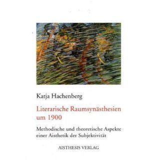 Literarische Raumsynästhesien um 1900 Katja Hachenberg