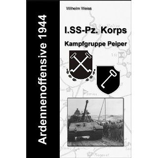 Ardennenoffensive 1944   I. SS Panzerkorps (Kampfgruppe Peiper) eBook