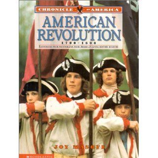 Chronicle of America American Revolution, 1700 1800 Joy