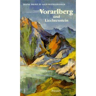 Vorarlberg und Liechtenstein Franz Prinz Sayn Wittgenstein
