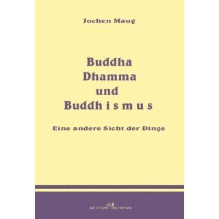 Buddha Dhamma und Buddhismus Eine andere Sicht der Dinge 
