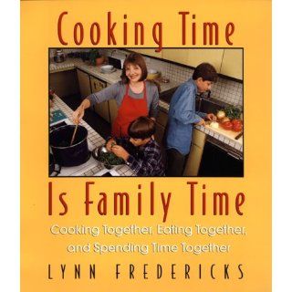 Cooking Time Is Family Time Cooking Together, Eating Together, and