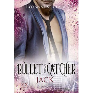 Bullet Catcher Jack eBook Roxanne St. Claire, Kristiana Dorn Ruhl