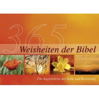 365 Weisheiten der Bibel Für Augenblicke der Ruhe und Besinnung
