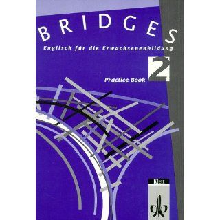 Bridges. Englisch für die Erwachsenenbildung Bridges, Practice Book