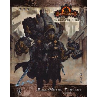 Iron Kingdoms Character Guide Full Metal Fantasy, Volume One 
