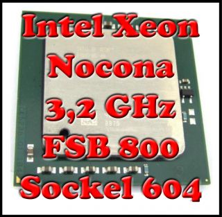 Intel Xeon 3.2 GHz FSB 800 64 Bit Sockel 604 Server CPU SL7PF