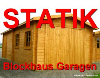 Statik Berechnung Blockhaus Garagen 3,50 x 7,00 45mm