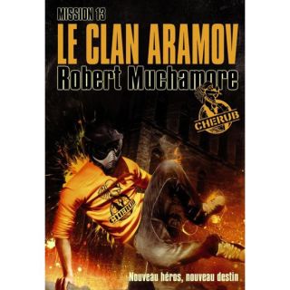 Cherub mission 13 ; le clan Aramov   Achat / Vente livre Robert